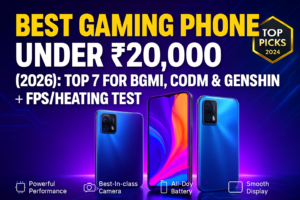 Best Gaming Phone Under ₹20,000 (2026): Top 7 for BGMI, CODM & Genshin + FPS/Heating Test